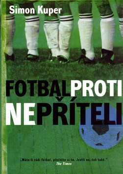 Fotbal proti nepříteli - Simon Kuper