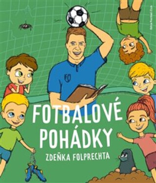Fotbalové pohádky Zdeňka Folprechta - Zdeněk Folprecht,Beata Kuhnová
