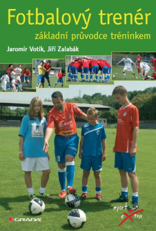 Fotbalový trenér - Jaromír Votík,Jiří Zalabák
