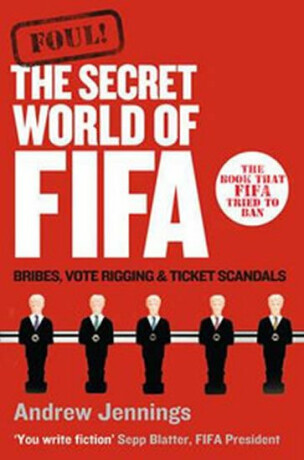 Foul!: The Secret World of FIFA - Andrew Jennings