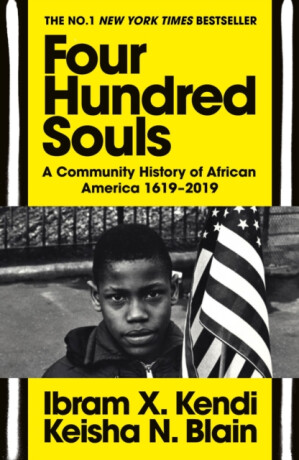 Four Hundred Souls - Ibram X. Kendi,Keisha N. Blain