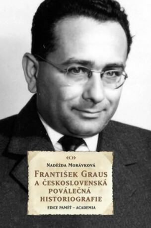 František Graus a československá poválečná historiografie - Morávková Naděžda