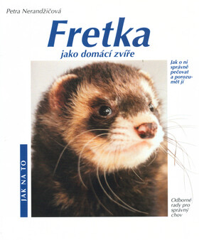 Fretka jako domácí zvíře - Michael Fokt,Petra Nerandžičová