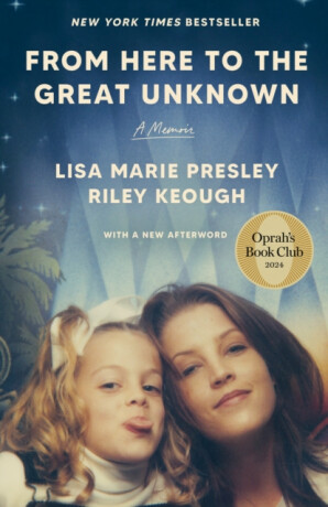From Here to the Great Unknown: Oprah's Book Club - Presley Lisa Marie,Riley Keough