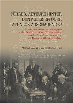 Führer, Akteure hinter den Kulissen oder Tatenlos Zuschauende? - Martin Klečacký,Martin Klement
