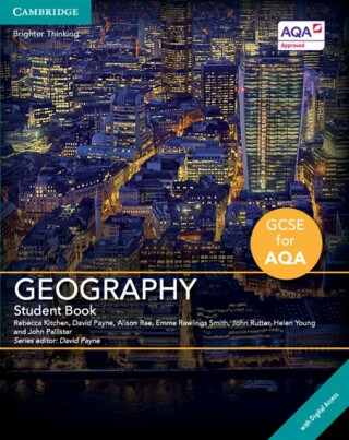 GCSE Geography for AQA Student Book with Digital Access (2 Years) - Rebecca Kitchen,Helen Young,John Rutter,Alison Rae,John Pallister,Emma Rawlings Smith,David Payne