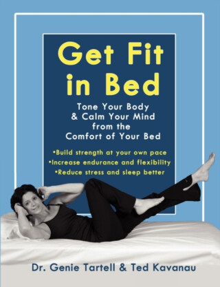 Get Fit in Bed - Genie Tartell,Ted Kavanau