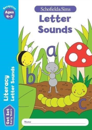Get Set Literacy: Letter Sounds, Early Years Foundation Stage, Ages 4-5 - Marchand,Sophie Le Schofield & Sims,Reddaway