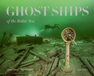 Ghost Ships of the Baltic Sea - Carl Douglas,Jonas Dahm