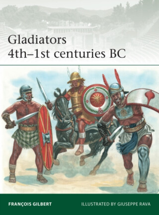 Gladiators 4thâ€“1st centuries BC - FranÃ§ois Gilbert