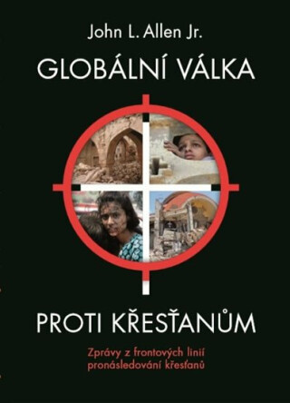 Globální válka proti křesťanům - John L. Allen Jr.