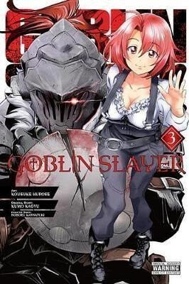 Goblin Slayer, Vol. 3 (manga) - Kumo Kagyu,Bianca Pistillo,Noboru Kannatuki,Kevin Steinbach,Kousuke Kurose
