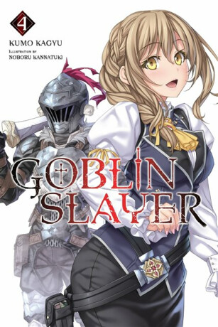 Goblin Slayer, Vol. 4 (light novel) - Kumo Kagyu,Noboru Kannatuki,Kevin Steinbach