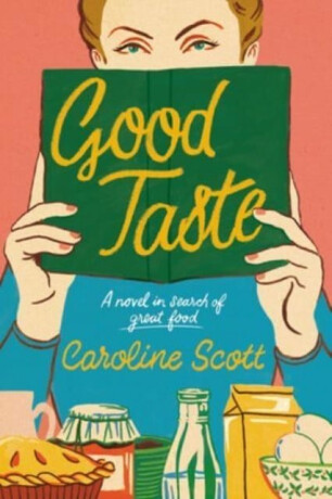 Good Taste - Caroline Scott