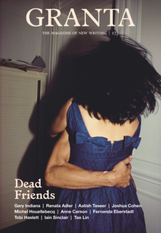 Granta 171: Dead Friends - Thomas Meaney