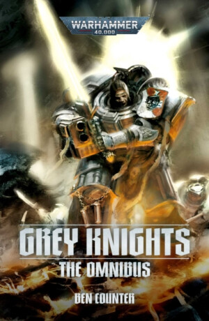 Grey Knights: The Omnibus - Ben Counter
