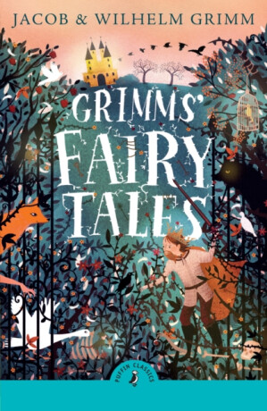 Grimms' Fairy Tales - Jacob Grimm,Brothers Grimm