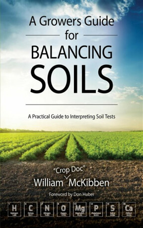 Growers Guide for Balancing Soils - William McKibben