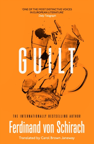 Guilt - Ferdinand  Von Schirach