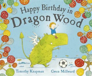 Happy Birthday in Dragon Wood - Knapman Timothy,Gwen Millward