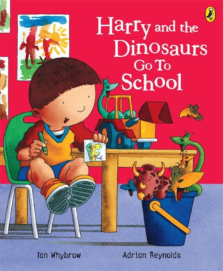 Harry and the Dinosaurs Go to School - Ian Whybrow