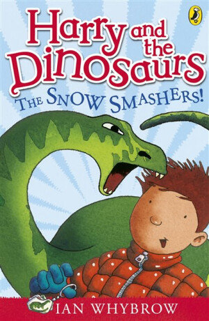 Harry and the Dinosaurs: The Snow-Smashers! - Ian Whybrow