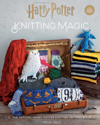 Harry Potter: Knitting Magic - Tanis Gray