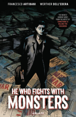 HE WHO FIGHTS WITH MONSTERS - Francesco Artibani