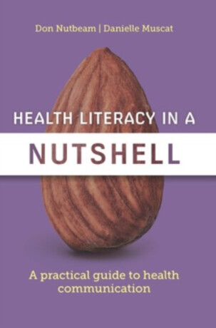 Health Literacy in a Nutshell - Danielle Muscat,Don Nutbeam