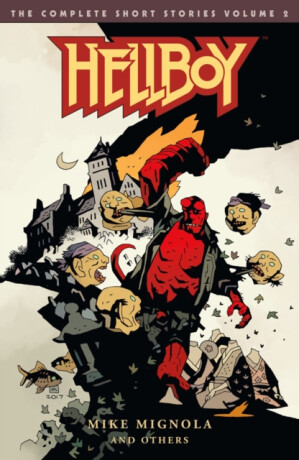 Hellboy: The Complete Short Stories Volume 2 - Mike Mignola,Scott Hampton,Russell 	P. Craig Russell