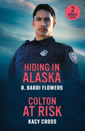 Hiding In Alaska / Colton At Risk - R. Barri Flowers,Kacy Cross