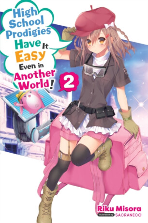 High School Prodigies Have It Easy Even in Another World!, Vol. 2 (light novel) - Nathaniel Thrasher,Sacraneco Sacraneco,Riku Misora