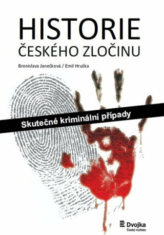 Historie českého zločinu - Bronislava Janečková,Emil Hruška