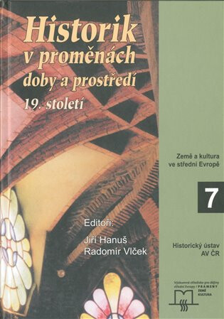 Historik v proměnách doby a prostředí 19. století - Radomír Vlček,Lukáš Fasora