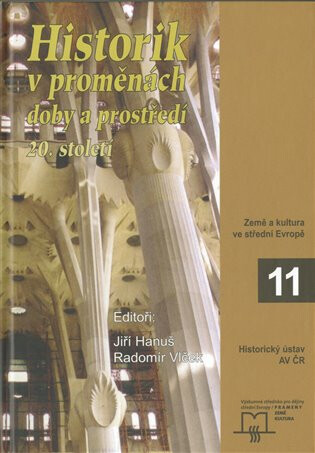 Historik v proměnách doby a prostředí 20.století - Radomír Vlček,Jiří Hanuš