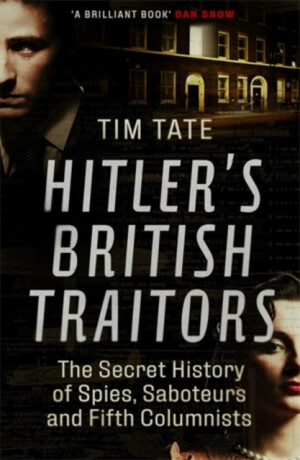 Hitlerâ€™s British Traitors - Tim Tate