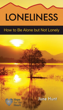 Loneliness - June Hunt