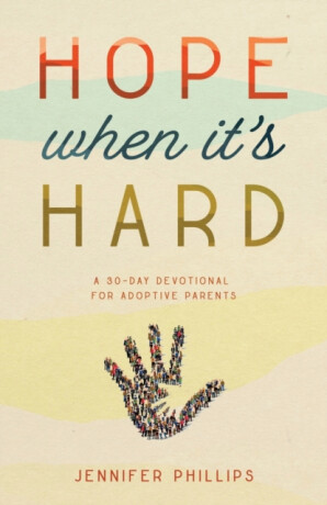 Hope When It's Hard - Jennifer Phillips