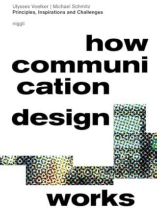 How Communication Design Works - Ulysses Voelker,Michael Schmitz