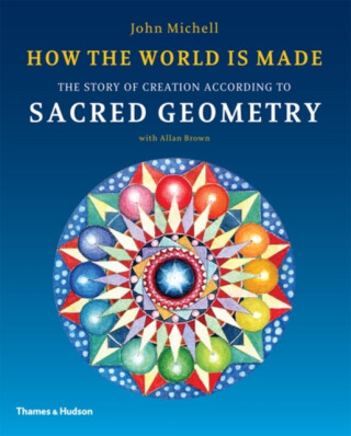 How the World Is Made - John Michell