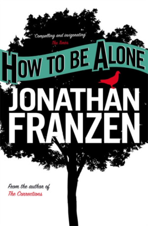 HOW TO BE ALONE PB - Jonathan Franzen
