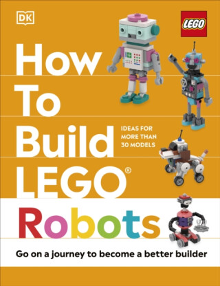 How to Build LEGO Robots - Hannah Dolan,Jessica Farrell