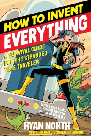 How to Invent Everything - Ryan North