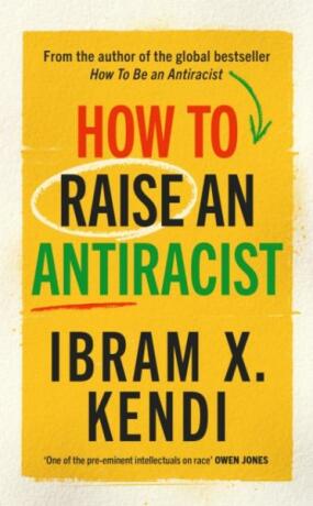 How To Raise an Antiracist - 
