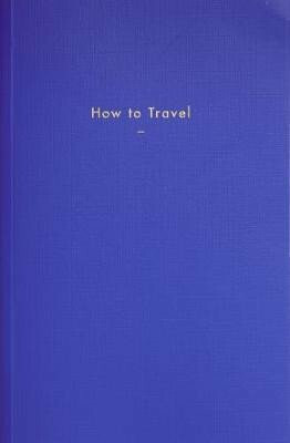 How to Travel - The School of Life