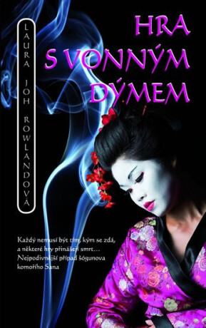 Hra s vonným dýmem - Laura Joh Rowlandová