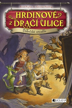 Hrdinové z Dračí ulice Ďábelské zrcadlo - Bernd Perplies