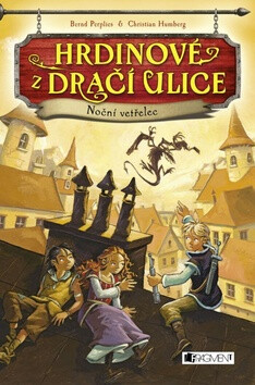 Hrdinové z Dračí ulice Noční vetřelec - Bernd Perplies,Christian Humbeg