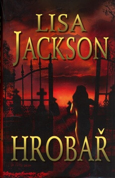 Hrobař - Lisa Jackson