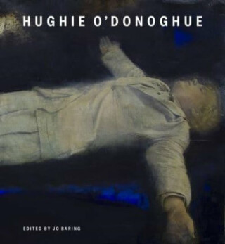 Hughie O'Donoghue - Martin Gayford,Hughie O'Donoghue,Thomas Marks,Tanja Pirsig-Marshall,Lee Hallman